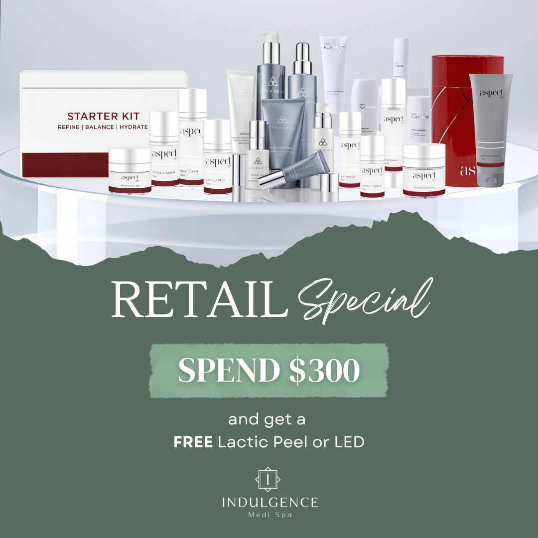 RETAIL Special SPEND $300 and get a FREE Lactic Peel or LED INDULGENCE Medi Spa