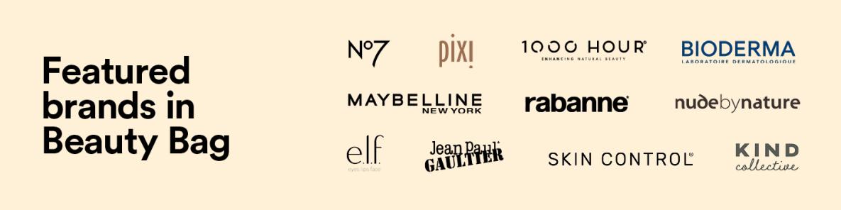 Featured brands in Beauty Bag: No7, BIODERMA, MAYBELINE, rabanne, nude by nature, elf, Jean Paul GAULTIER, KING... 